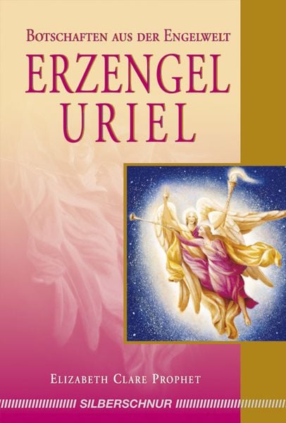 Erzengel Uriel, Taschenbuch von Elizabeth Clare Prophet, Silberschnur, 978-3-89845-227-4