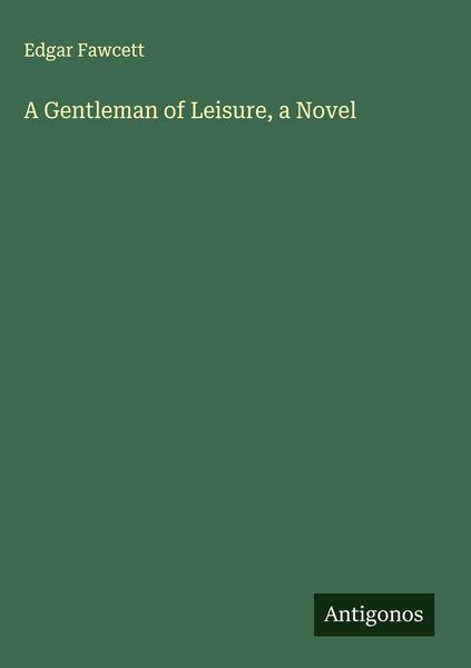 Produktbild: A Gentleman of Leisure, a Novel