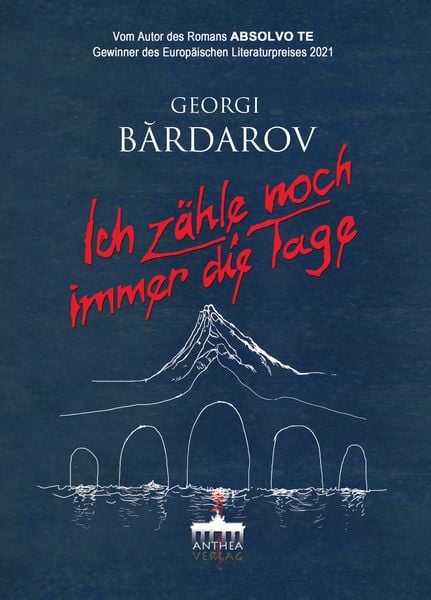Ich zähle noch immer die Tage, Taschenbuch von Georgi Bărdarov, Anthea Verlag, 978-3-89998-422-4