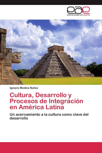 Produktbild: Cultura, Desarrollo y Procesos de Integraci&oacute;n en Am&eacute;rica Latina