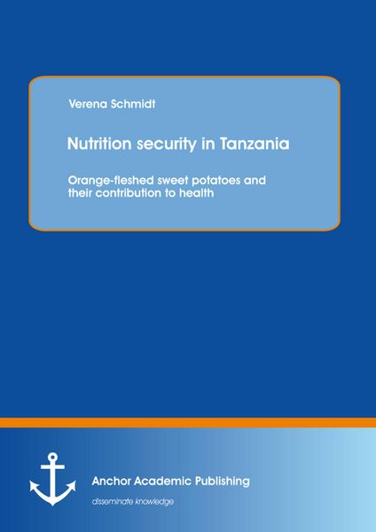 Produktbild: Nutrition security in Tanzania: Orange-fleshed sweet potatoes and their contribution to health