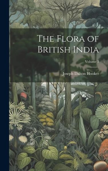 Produktbild: The Flora of British India; Volume 3