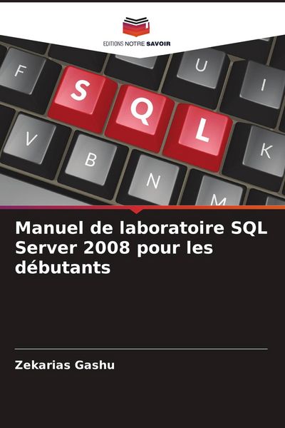Produktbild: Manuel de laboratoire SQL Server 2008 pour les d&eacute;butants