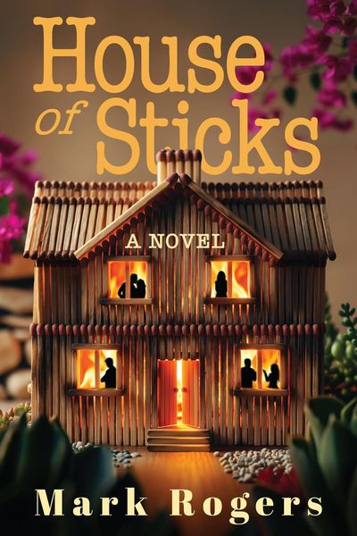 Produktbild: House of Sticks: A Novel of Foreclosure, Desperation, Best Intentions and Betrayal