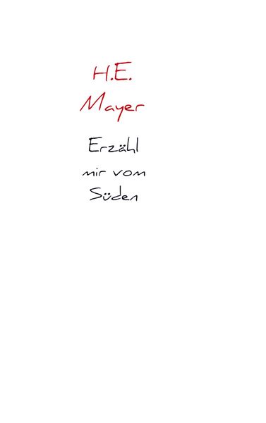 Erzähl mir vom Süden, Taschenbuch von H. E. Mayer, Bookmundo Osiander, 9789463674102