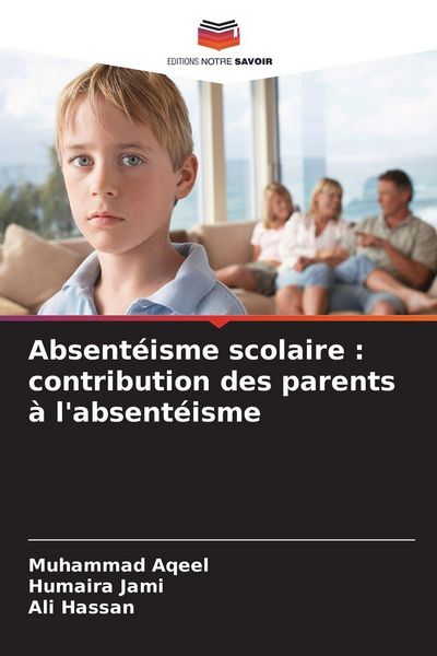 Produktbild: Absent&eacute;isme scolaire : contribution des parents &agrave; l'absent&eacute;isme