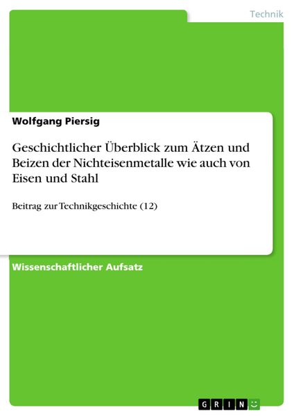 Produktbild: Geschichtlicher &Uuml;berblick zum &Auml;tzen und Beizen der Nichteisenmetalle wie auch von Eisen und Stahl