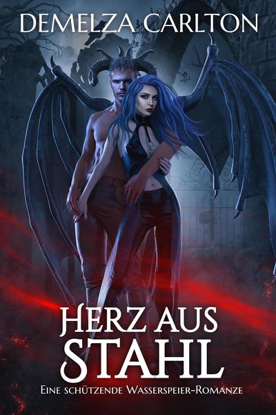 Produktbild: Herz aus Stahl: Eine Sch&uuml;tzende Wasserspeier-Romanze