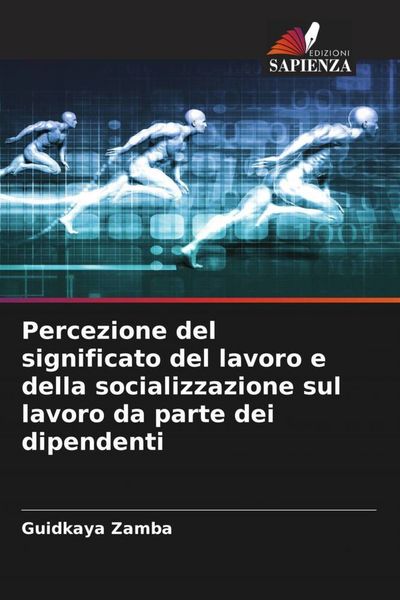 Produktbild: Percezione del significato del lavoro e della socializzazione sul lavoro da parte dei dipendenti