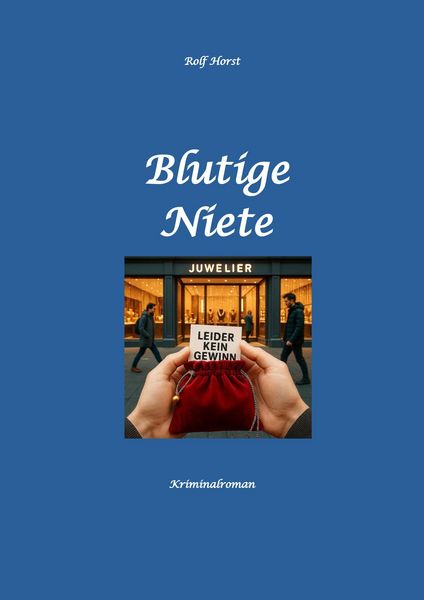 Produktbild: Blutige Niete: Autismus, Juwelenraub, organisiertes Verbrechen, Verrat, Auto, Fluchtwagen, Bandenkrieg, Maulwurf, Geldbote, Komplizen, Juwelier, &Uuml;berf