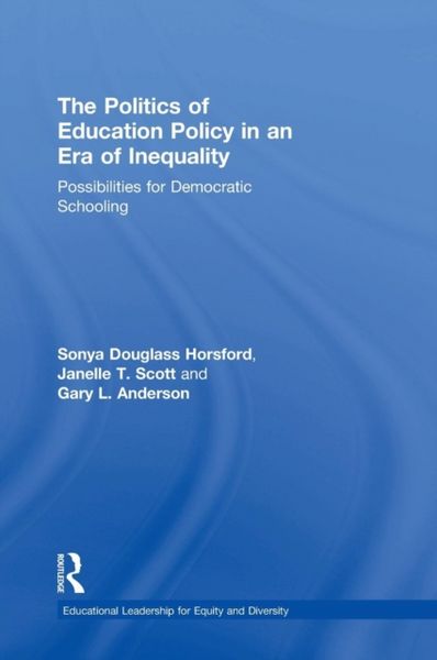 Produktbild: Douglass, S: Politics of Education Policy in an Era of Inequ