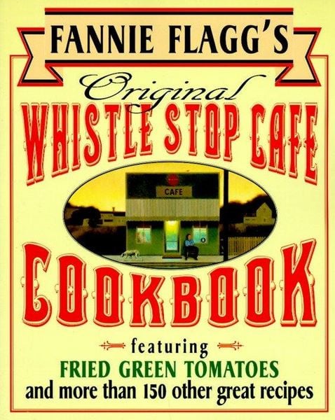 Produktbild: Fannie Flagg's Original Whistle Stop Cafe Cookbook