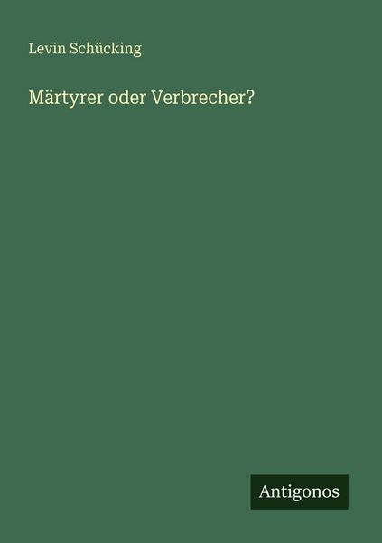 Produktbild: M&auml;rtyrer oder Verbrecher?