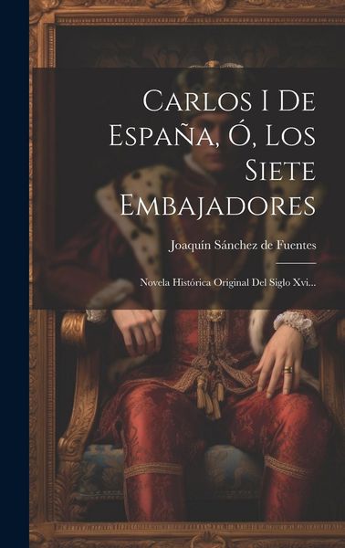 Produktbild: Carlos I De Espa&ntilde;a, &Oacute;, Los Siete Embajadores