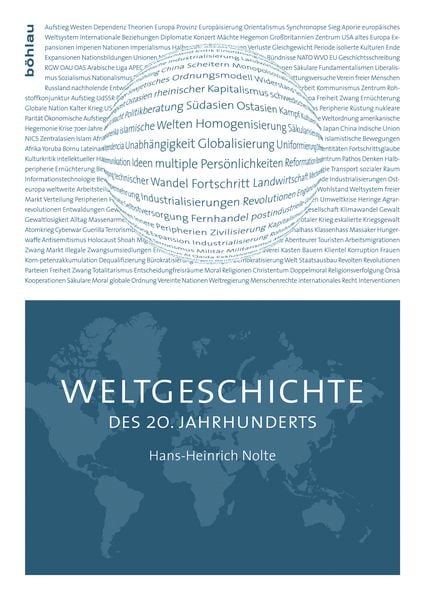 Weltgeschichte des 20. Jahrhunderts, Gebundene Ausgabe von Hans-Heinrich Nolte, Böhlau Verlag, 9783205784029