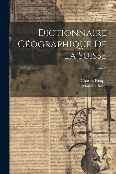 Produktbild: Dictionnaire G&eacute;ographique De La Suisse; Volume 4
