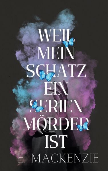 Produktbild: Weil mein Schatz ein Serienmörder ist