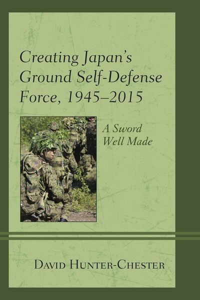 Produktbild: Creating Japan's Ground Self-Defense Force, 1945-2015