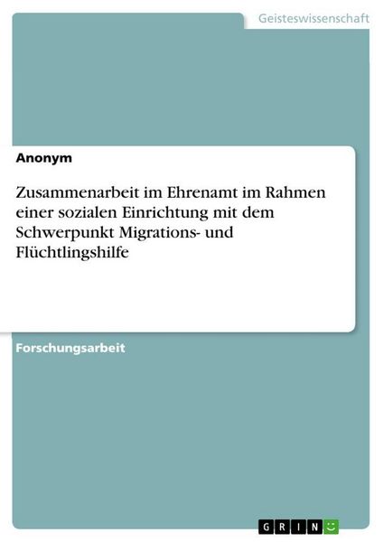 Produktbild: Zusammenarbeit im Ehrenamt im Rahmen einer sozialen Einrichtung mit dem Schwerpunkt Migrations- und Fl&uuml;chtlingshilfe