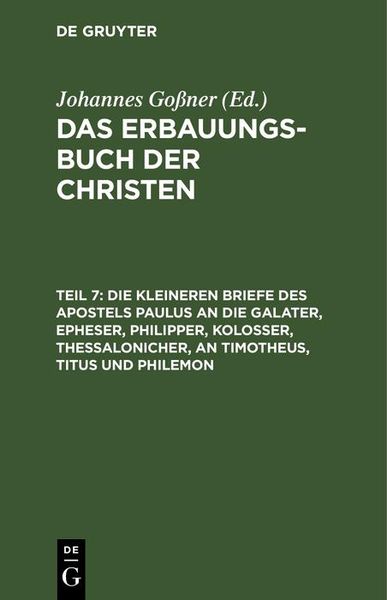 Produktbild: Die kleineren Briefe des Apostels Paulus an die Galater, Epheser, Philipper, Kolosser, Thessalonicher, an Timotheus, Titus und Philemon