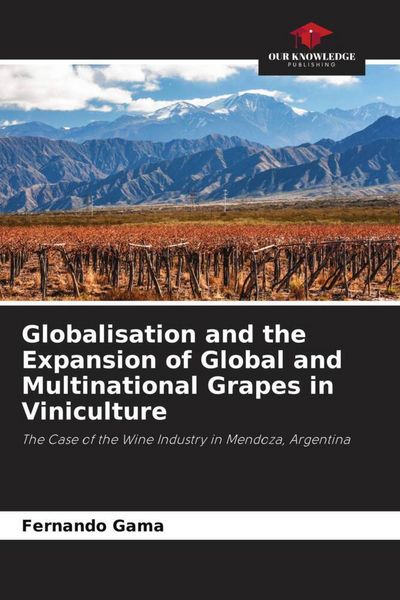 Produktbild: Globalisation and the Expansion of Global and Multinational Grapes in Viniculture