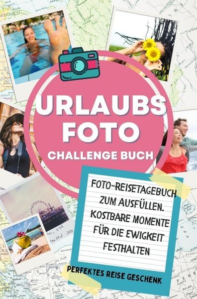 Produktbild: Reisetagebuch - Das Mitmach-Urlaubsfoto Challenge Buch