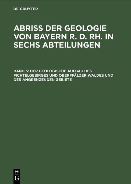 Produktbild: Der geologische Aufbau des Fichtelgebirges und Oberpf&auml;lzer Waldes und der angrenzenden Gebiete