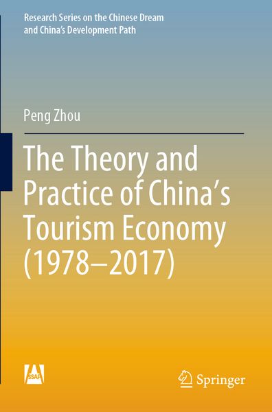 Produktbild: The Theory and Practice of China's Tourism Economy (1978&ndash;2017)