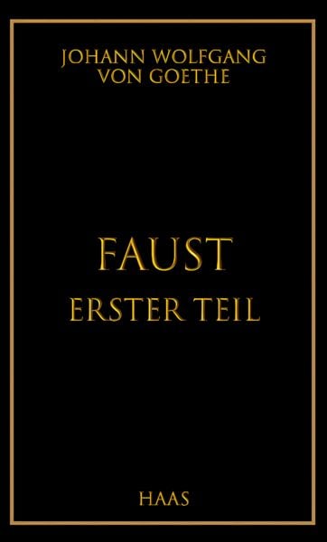 Faust. Der Tragödie erster Teil, Taschenbuch von Johann Wolfgang von Goethe, Haas Literaturverlag, 9783982772301