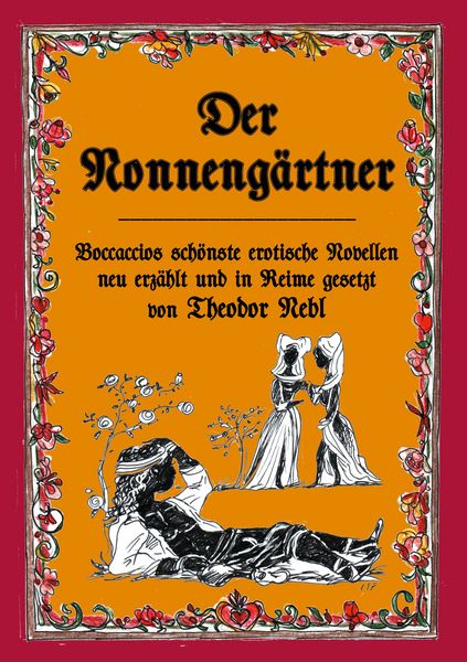 Der Nonnengärtner, Taschenbuch von Theodor Nebl, BoD – Books on Demand, 9783755738916