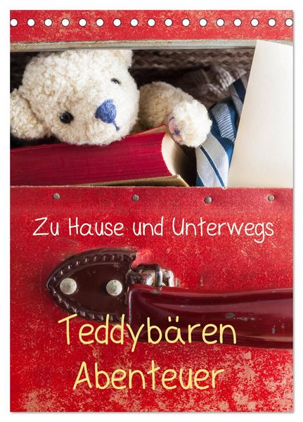 Teddybären Abenteuer - Zu Hause und Unterwegs (Tischkalender 2026 DIN A5 hoch), CALVENDO Monatskalender