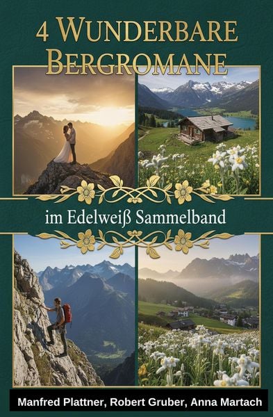 Produktbild: 4 Wunderbare Bergromane im Edelwei&szlig; Sammelband