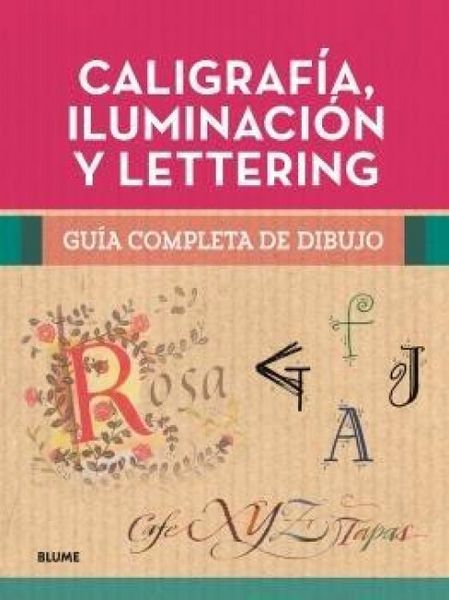 Produktbild: Gu&iacute;a completa de dibujo. Caligraf&iacute;a, iluminaci&oacute;n y lettering
