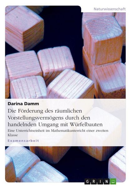 Produktbild: Die F&ouml;rderung des r&auml;umlichen Vorstellungsverm&ouml;gens durch den handelnden Umgang mit W&uuml;rfelbauten