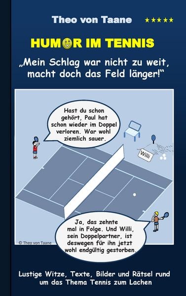 Produktbild: Humor im Tennis "Mein Schlag war nicht zu weit, macht doch das Feld l&auml;nger!"