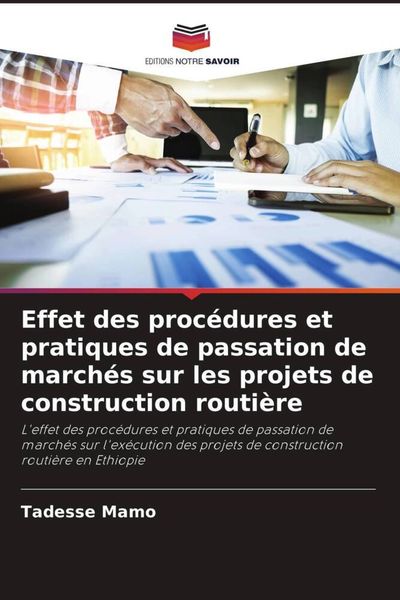 Produktbild: Effet des proc&eacute;dures et pratiques de passation de march&eacute;s sur les projets de construction routi&egrave;re