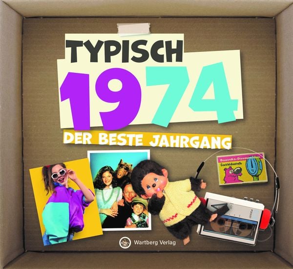 Typisch 1974 - Der beste Jahrgang, Gebundene Ausgabe von , Wartberg Verlag, 9783831336746