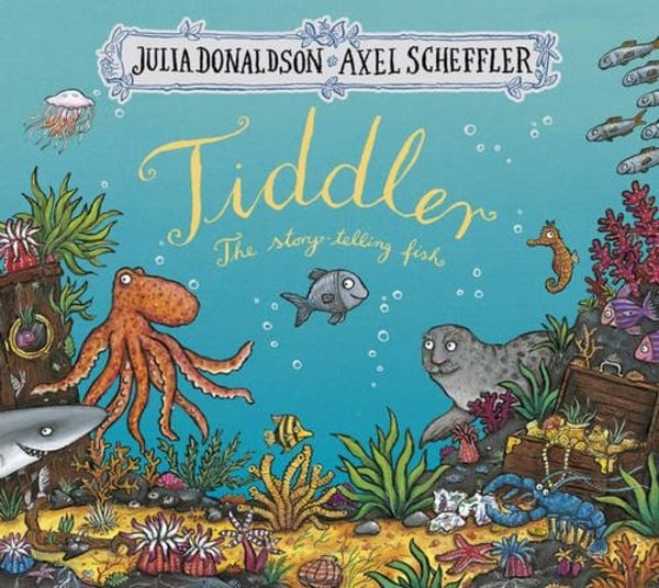 Cover: Julia Donaldson & Axel Scheffler Tiddler - the story-telling fish