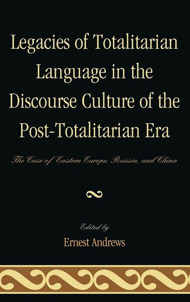 Produktbild: Legacies of Totalitarian Language in the Discourse Culture of the Post-Totalitarian Era