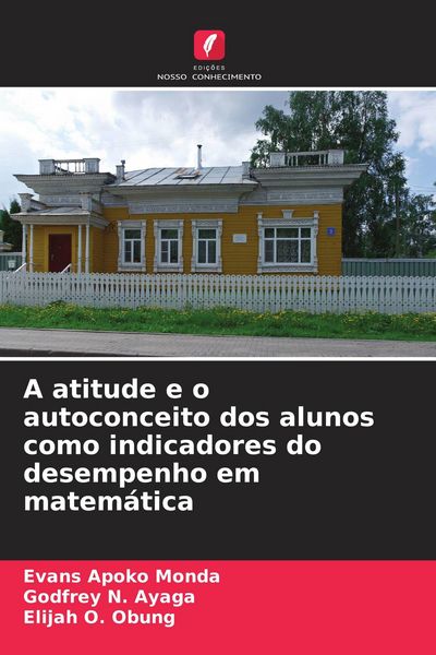 Produktbild: A atitude e o autoconceito dos alunos como indicadores do desempenho em matem&aacute;tica
