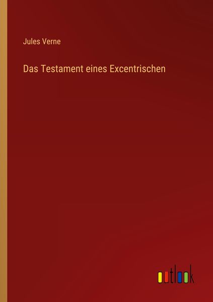 Das Testament eines Excentrischen, Taschenbuch von Jules Verne, Outlook, 9783368275907