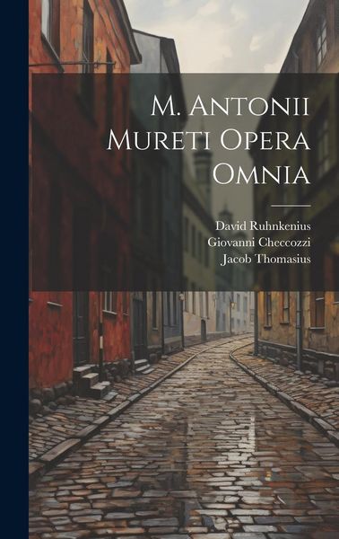 Produktbild: M. Antonii Mureti Opera Omnia