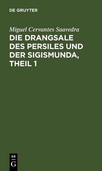 Produktbild: Die Drangsale des Persiles und der Sigismunda, Theil 1