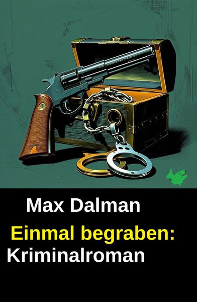 Produktbild: Einmal begraben: Kriminalroman