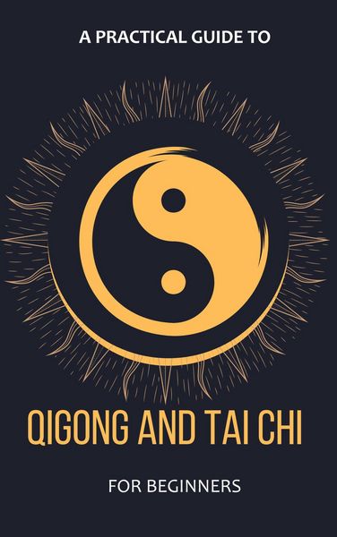Produktbild: A Practical Guide To Qigong And Tai Chi For Beginners