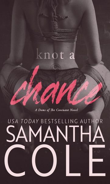 Produktbild: Knot A Chance (Doms of The Covenant, #3)