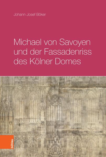 Produktbild: Michael von Savoyen und der Fassadenriss des K&ouml;lner Doms