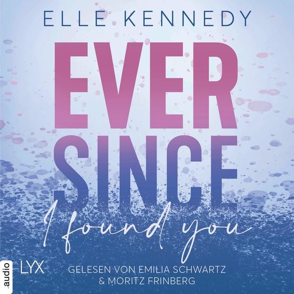 Ever Since I Found You - Elle Kennedy, Audio, 9783966355179