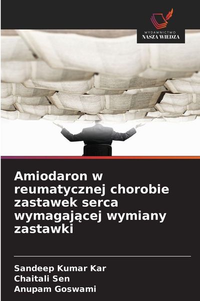 Produktbild: Amiodaron w reumatycznej chorobie zastawek serca wymagaj&iquest;cej wymiany zastawki