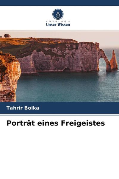 Porträt eines Freigeistes, Taschenbuch von Tahrir Boika, Verlag Unser Wissen, 9786204616612